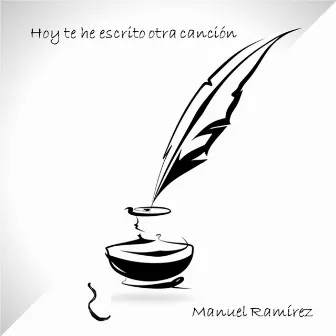 Hoy Te He Escrito Otra Canción by Manuel Ramirez