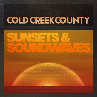 Sunsets & Soundwaves by Cold Creek County