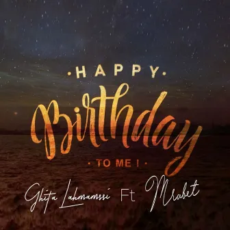 Happy Birthday to Me by Ghita Lahmamssi