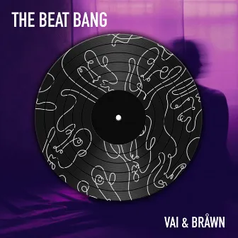 The Beat Bang by BRÅWN