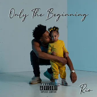 Only The Beginning by Rio