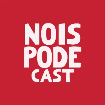 Noispode Cast! by FERNANDO RIBEIRO FR