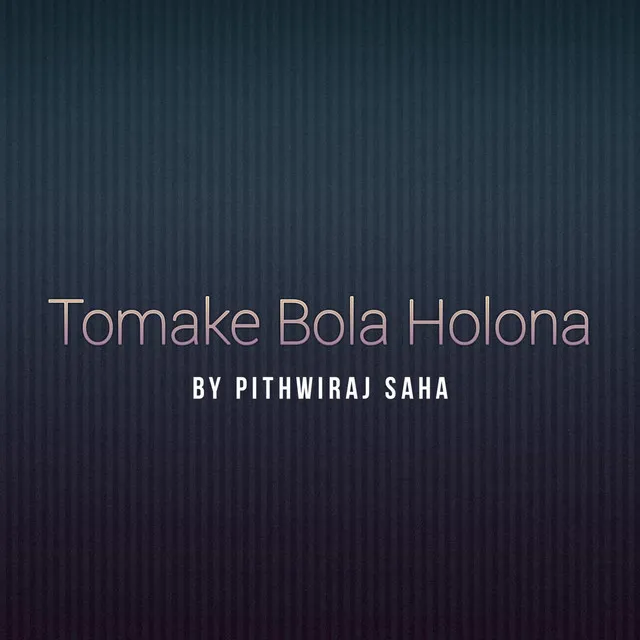 Tomake Bola Holona