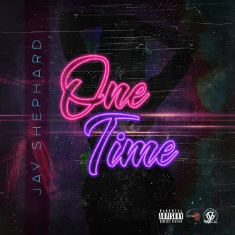 One Time by Jay Shephard