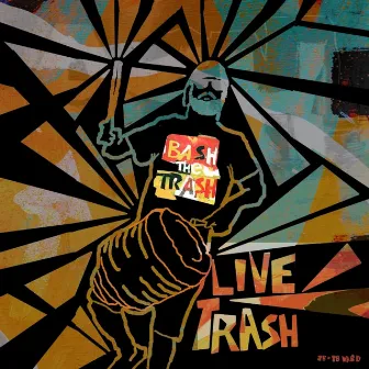 Live Trash by Bash the Trash