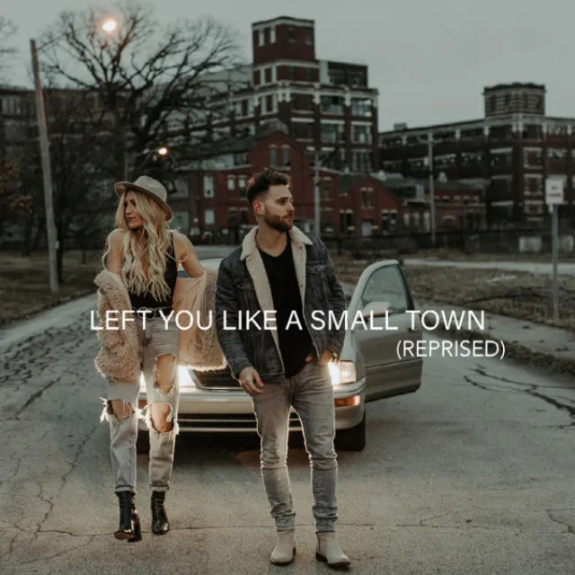 Left You Like A Small Town - Reprised