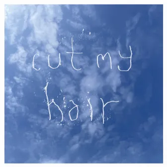 Cut My Hair by Seabear