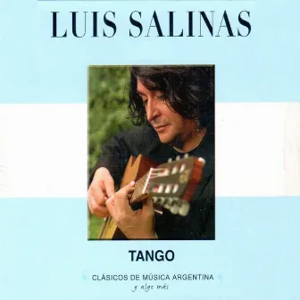 Clásicos de Música Argentina, Y Algo Más (Tango) by Luis Salinas