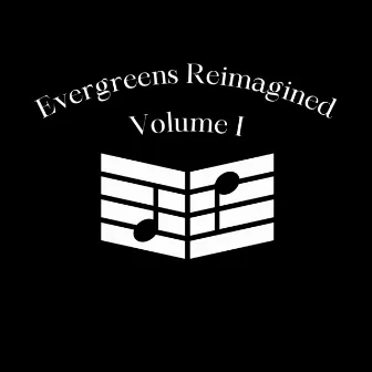 Evergreens Reimagined Vol. I by TRO Essex Music Group