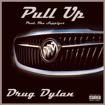 Pull Up by Drug Dylan