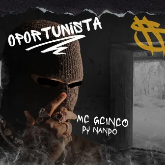 Oportunista by MC GCINCO