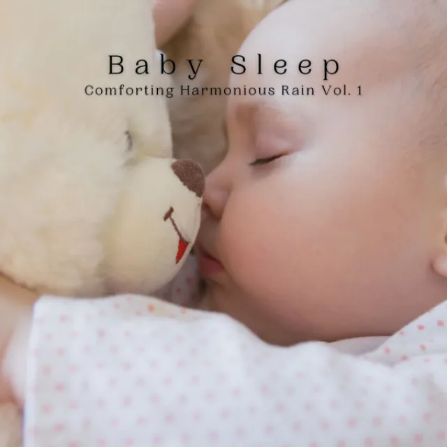 Baby Sleep: Comforting Harmonious Rain Vol. 1