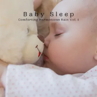 Baby Sleep: Comforting Harmonious Rain Vol. 1 by Nano Sounds