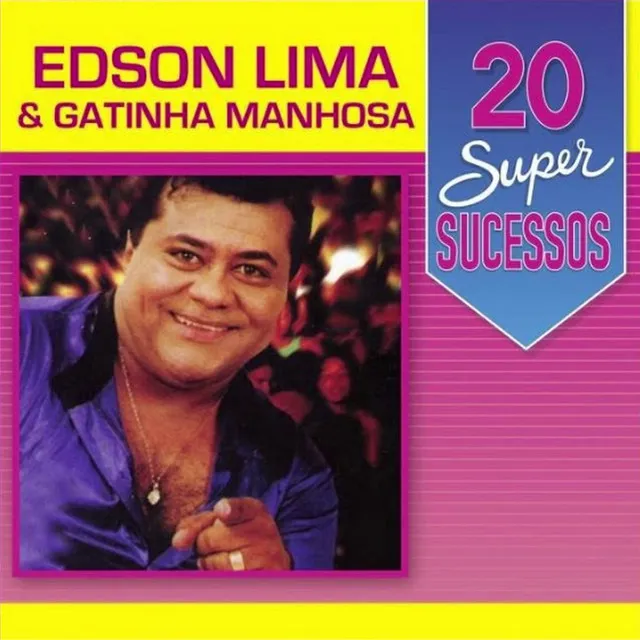 20 Super Sucessos: Edson Lima & Gatinha Manhosa