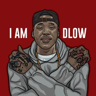 I Am DLOW by DLOW