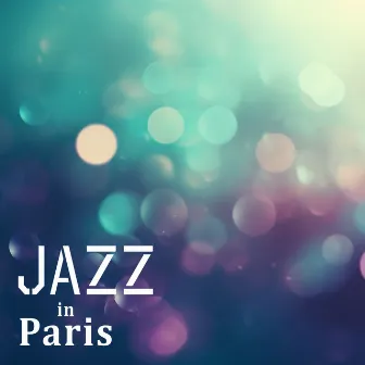 Jazz in Paris: Emotional Music Café for French Evening, Chill After Dark, Best Piano Jazz Music by Paris Piano Music Ensemble