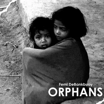 Orphans by Femi DeBankBuoy