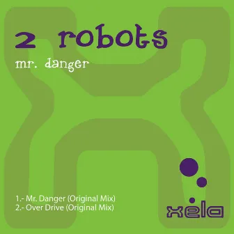 Mr. Danger Ep by 2 Robots