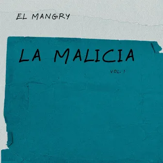 La Malicia, Vol. 1 by El Mangry