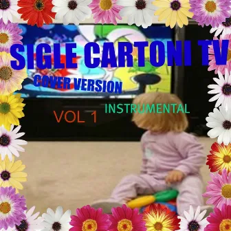 Sigle cartoni tv Instrumental, vol. 1 by Cover Baby