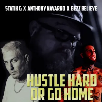 Hustle Hard or Go Home by Anthony Navarro