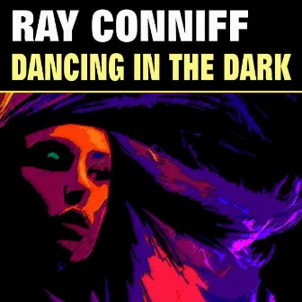 Dancing in the Dark by The Ray Conniff Singers