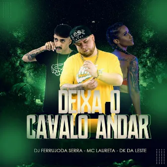 Deixa o Cavalo Andar by DK da Leste