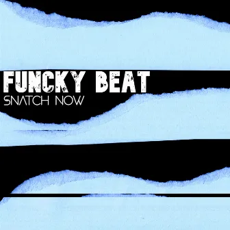 Snatch Now by Funcky Beat