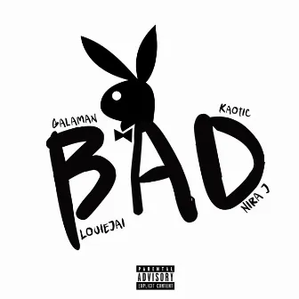 Bad by Gala Man