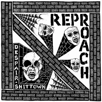 Despair / Shittown e.p. by Reproach