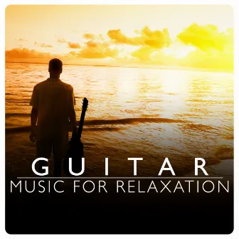 Guitar Music for Relaxation by Unknown Artist