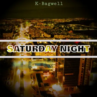 Saturday Night by K-Bagwell