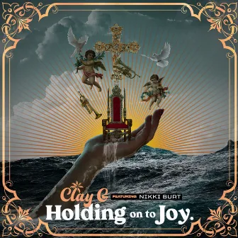 Holding On To Joy by Clay G