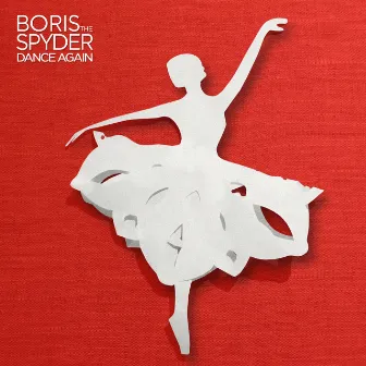 Dance Again by Boris The Spyder