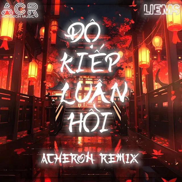 Độ Kiếp Luân Hồi (Acheron Remix)