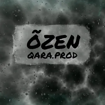 ÕZEN by QARA.PROD