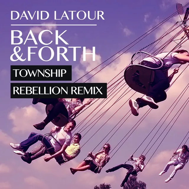 Back & Forth - Township Rebellion Remix