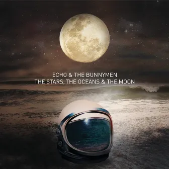 The Stars, The Oceans & The Moon by Echo & the Bunnymen