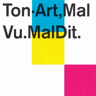 Mal Vu. Mal Dit. by TonArt