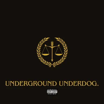 UNDERGROUND UNDERDOG. by Kydeem Alexander