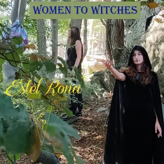 Women to Witches by Estel Rona