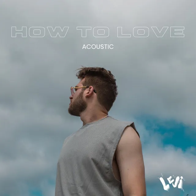 How To Love - Acoustic