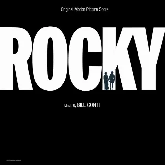 Rocky (Original Motion Picture Score) by Bill Conti