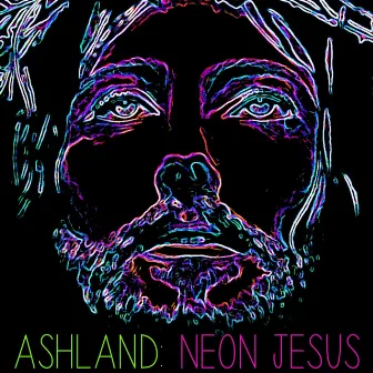 Neon Jesus by Ashland