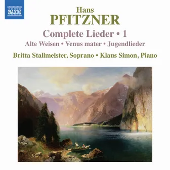 Pfitzner: Complete Lieder, Vol. 1 by Britta Stallmeister