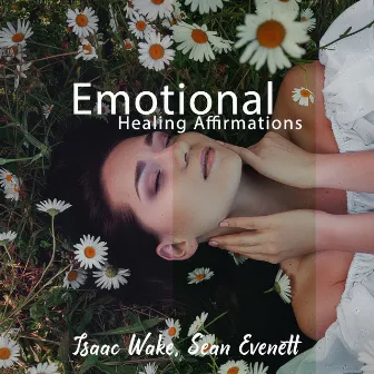 Emotional Healing Affirmations by Sean Evenett