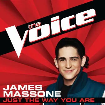 Just The Way You Are (The Voice Performance) by James Massone