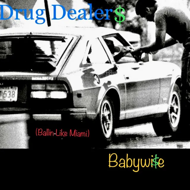 Drug Dealers (ballin like Miami)