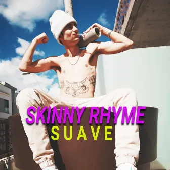 Suave by Skinny Rhyme