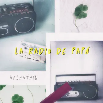 La Radio de Papá by VALANTAIN